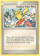 Tropical Tidal Wave (027) (Worlds 2005 Quarter-Finalist) [Nintendo: Black Star Promos] - Comfy Hobbies
